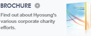 2011 BROCHURE Fine out about Hyosung's various corporate charity efforts.