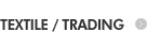 Textile / Trading
