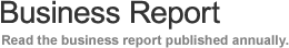 Business Report - Read the business report published annually.